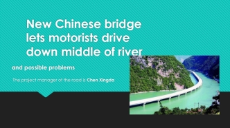 New Chinese bridge lets motorists drive down middle of river