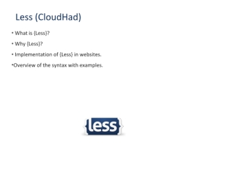 Less (CloudHad)