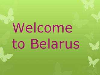 Welcome to Belarus