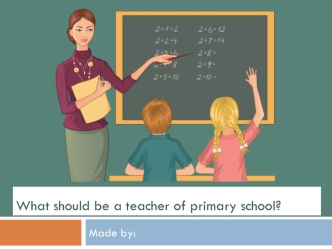 Elementary school teacher's properties