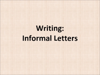 Writing: Informal Letters