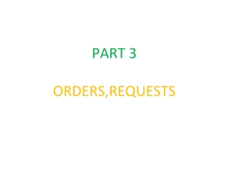 Orders, requests