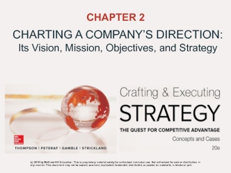 Charting a company’s direction. Its vision, mission, objectives, and strategy. (Chapter 2)