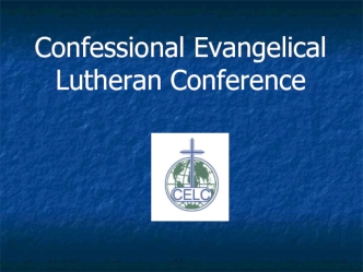 Confessional Evangelical. Lutheran Conference