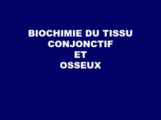 Biochimie du tissu conjonctif et osseux