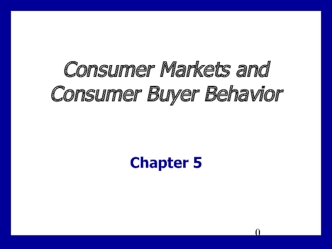 Consumer markets and consumer buyer behavior