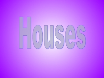 Types of houses