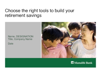 Choose the right tools to build your retirement savings