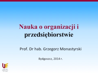 Nauka o organizacji i przedsiębiorstwie. Otoczenie organizacji. (Wyklad 4)