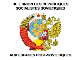 De L’union des Republiques Socialistes Sovietiques. Aux espaces post-sovietiques