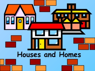 Houses and homes