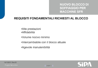 Nuovo blocco di soffiaggio per macchine sfr. Requisiti fondamentali richiesti al blocco