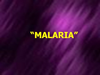 Malaria