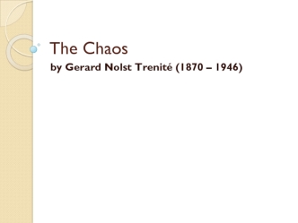 The Chaos by Gerard Nolst Trenité (1870 – 1946)