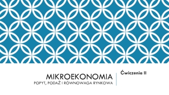 Mikroekonomia. Popyt, podaż i równowaga rynkowa