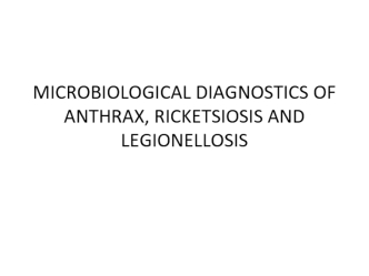 Microbiological diagnostics of anthrax, ricketsiosis and legionellosis