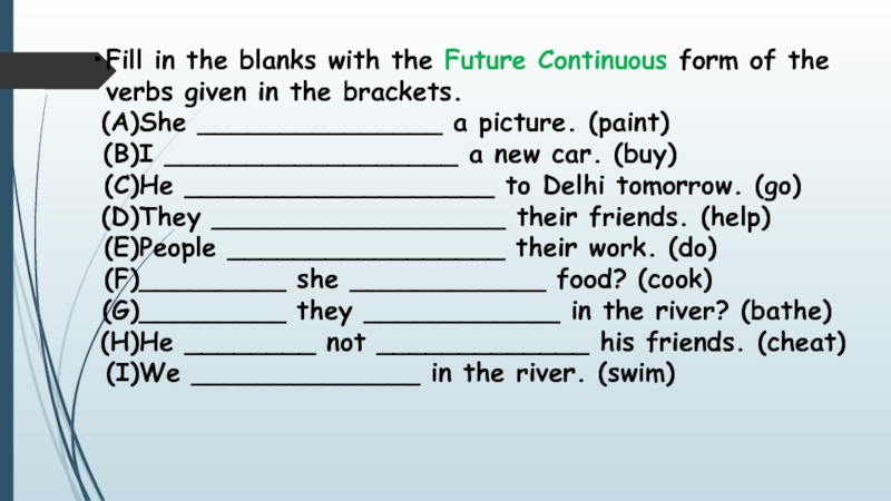 Verbs given. Fill in the blanks. Fill in the blanks with. Fill in the blanks with Future simple.. Fill in the blanks with verbs in Brackets.