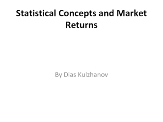 Statistical Concepts and Market Returns