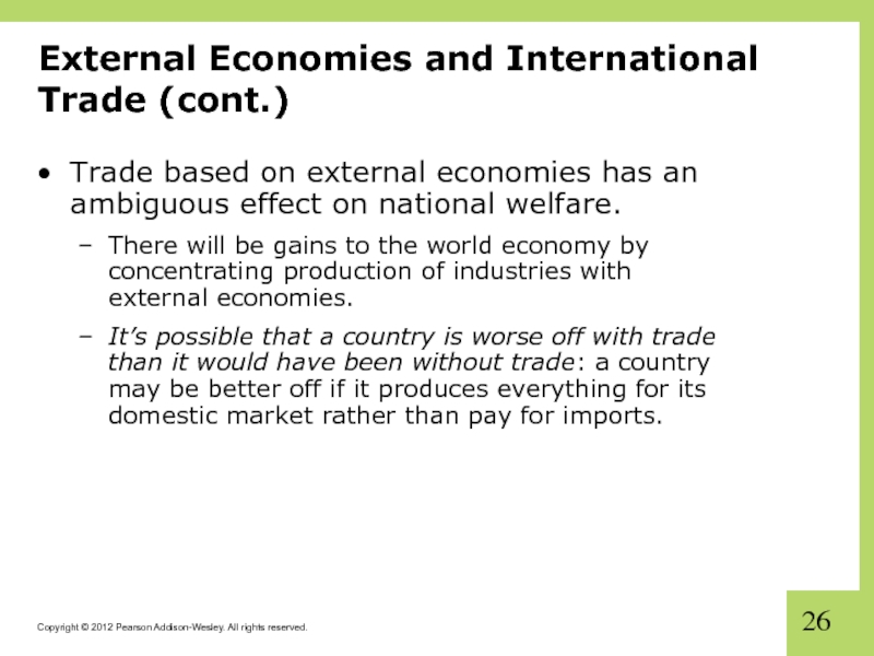 External Economies and International Trade (cont.) Trade based on external economies has an ambiguous effect on national