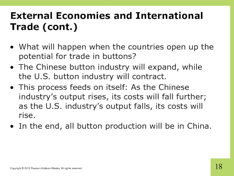 External Economies and International Trade (cont.) What will happen when the countries open up the potential for