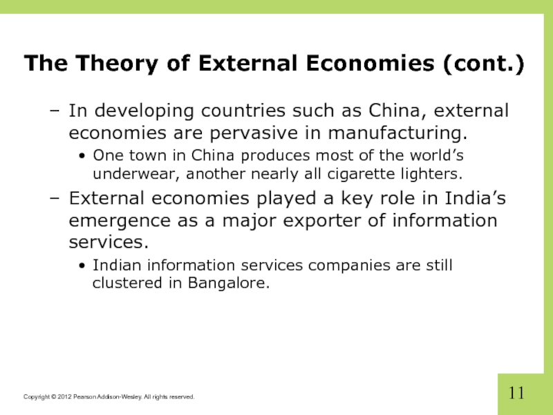 The Theory of External Economies (cont.) In developing countries such as China, external economies are pervasive in
