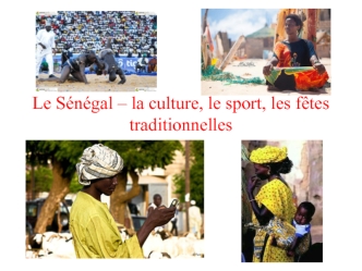 Le Sénégal - la culture, le sport, les fêtes traditionnelles