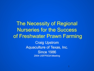 The necessity of regional nurseries for the success of freshwater prawn farming