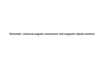 Classical angular momentum and magnetic dipole moment