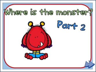 Where is the monster. Part 2