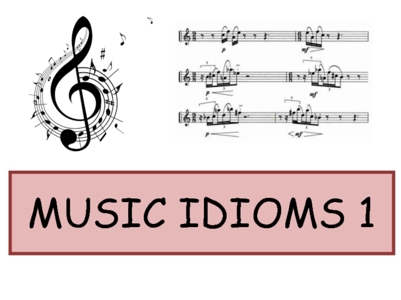 MUSIC IDIOMS 1