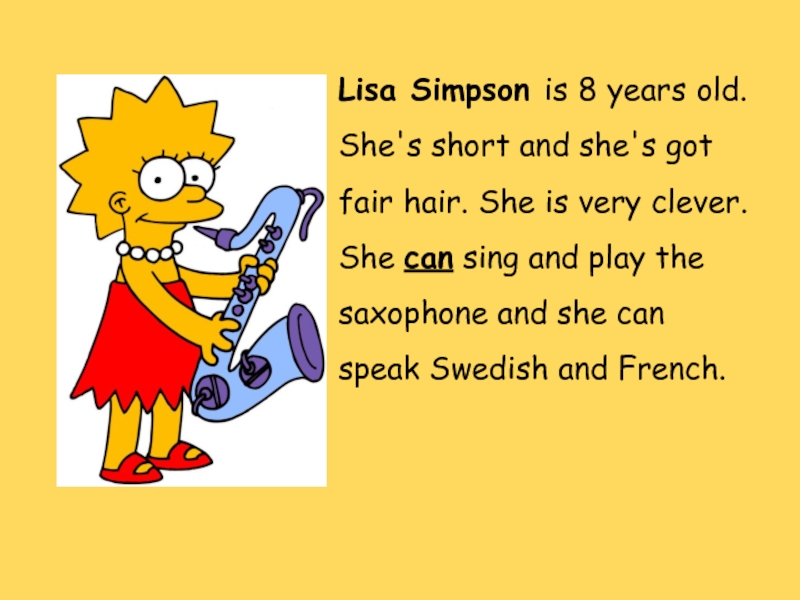 Текст про лизу. She can Sing. Lisa Simpson описание на английском языке. Lisa is Clever.