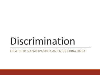 Discrimination. Ageism - is when a person is treated badly only because of their age