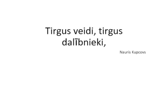 Tirgus veidi, tirgus dalībnieki