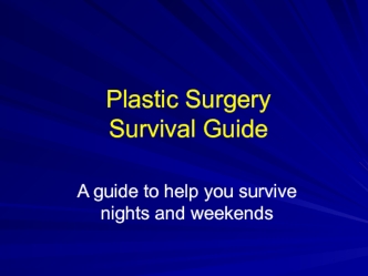 Plastic Surgery. Survival Guide