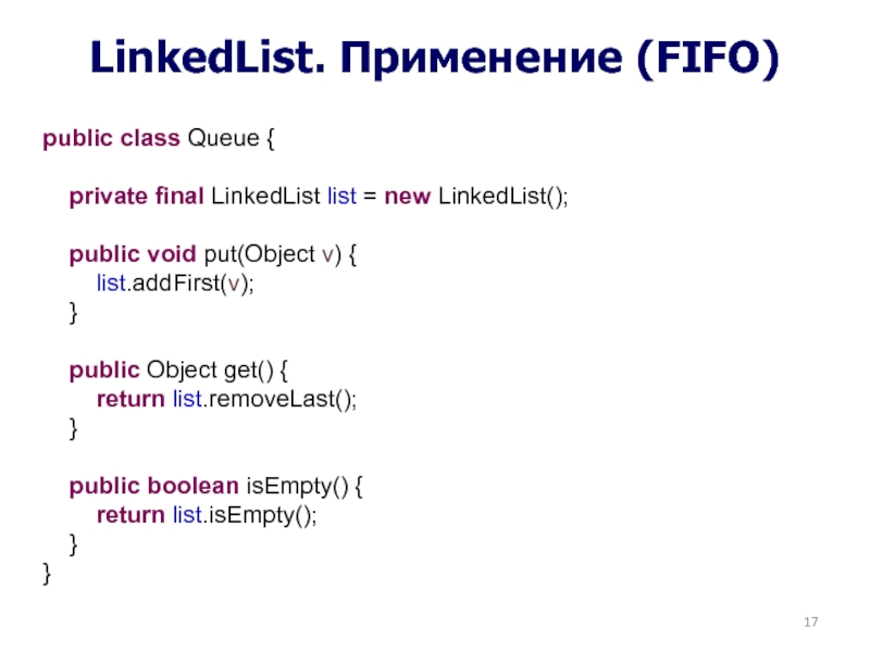 Public boolean. LINKEDLIST. LINKEDLIST FIFO. Private Final list. Public object.