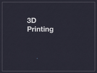 3D Printing