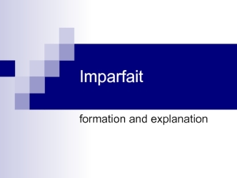 Imparfait. Formation and explanation