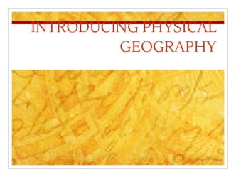 Introducing physical geography. The discipline of geography