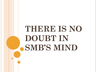 THERE IS NO DOUBT IN SMB’S MIND