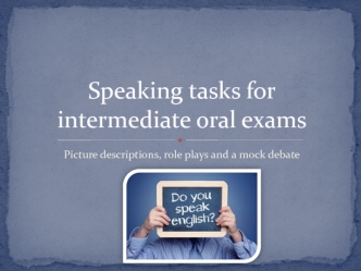 Speaking tasks for intermediate oral exams