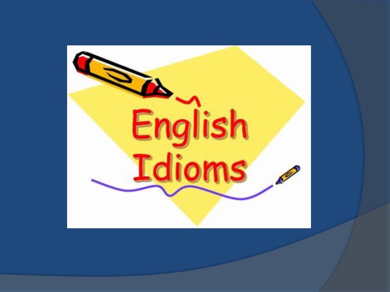 Доклад по теме English idioms