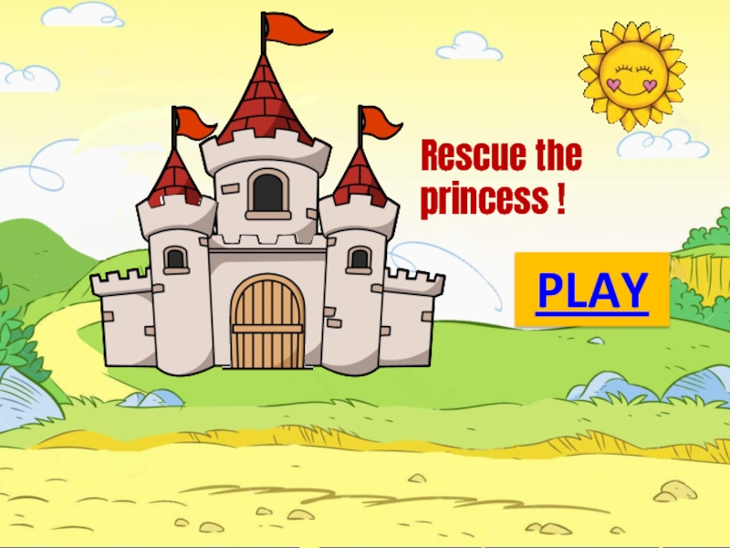 Rescue the princess !PLAY