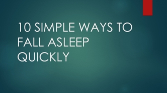 10 simple ways to fall asleep quickly