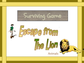 Escape from the Lion