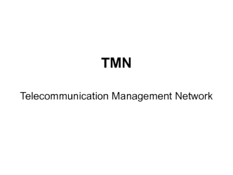 TMN - Telecommunication Management Network