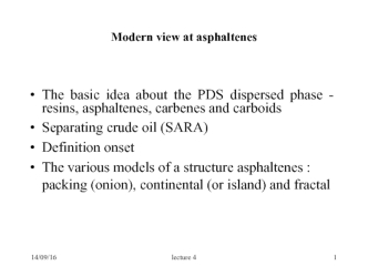 Modern view at asphaltenes. (Lecture 4)