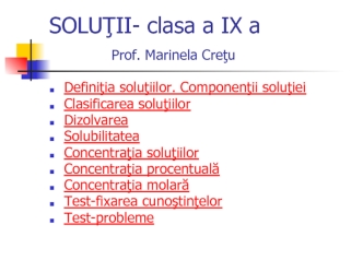 Soluţiile sunt amestecuri omogene de două sau mai multe substanţe