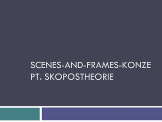 Scenes-and-frames-konzept. Skopostheorie