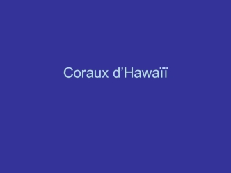 Coraux d’Hawaïï