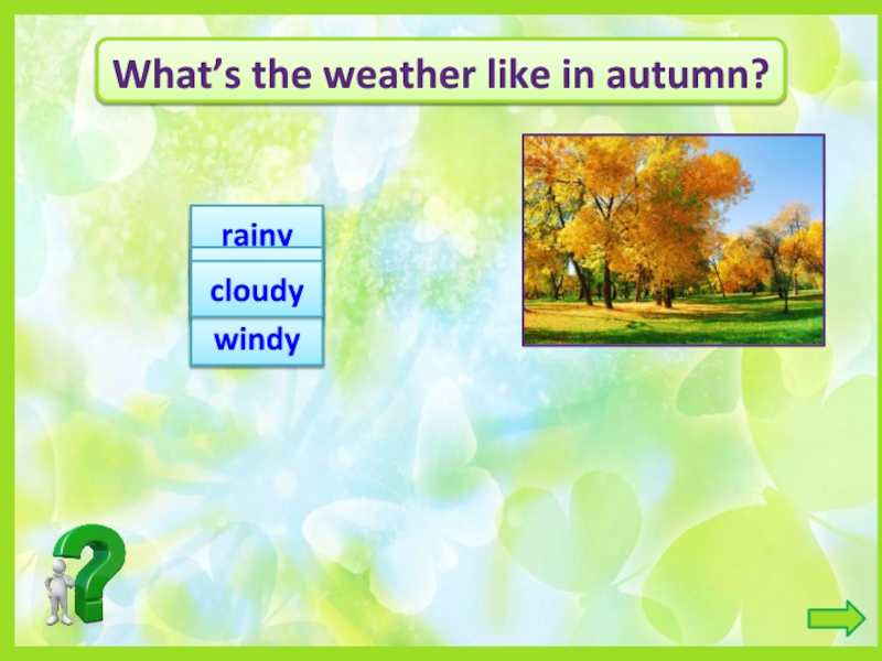 Урок погода 4 класс. Seasons and weather презентация. What's the weather like. What 's the weather like in autumn. Weather in autumn.